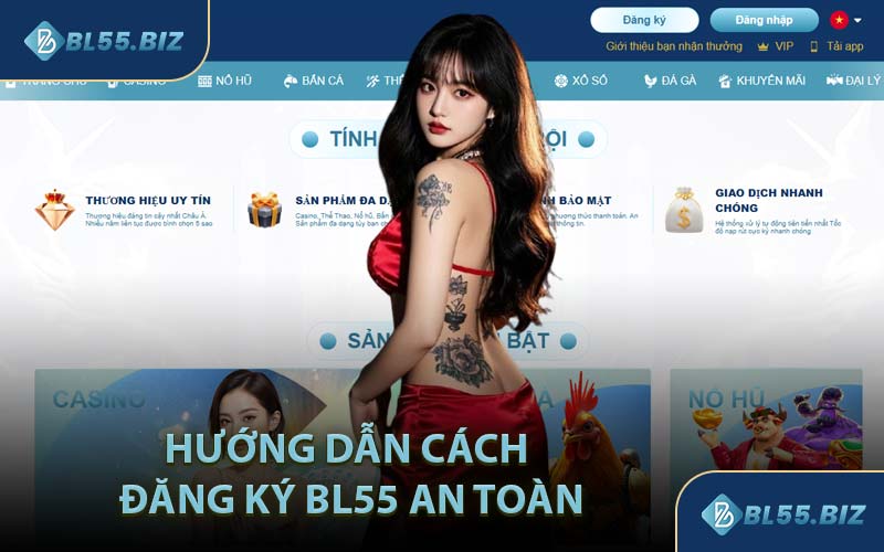Hướng Dẫn Cách Đăng Ký BL55 An Toàn