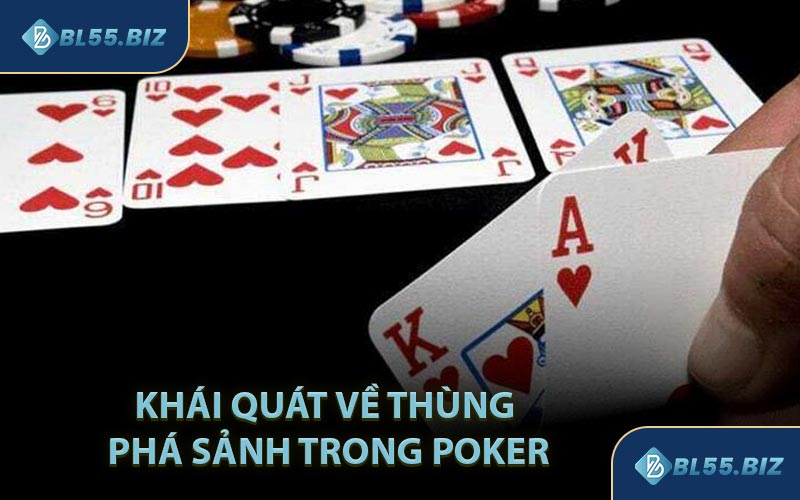 Khái quát về thùng phá sảnh trong poker