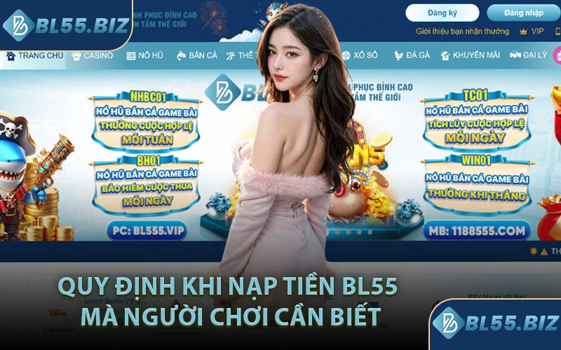 Quy Định Khi Nạp Tiền BL55 Mà Người Chơi Cần Biết