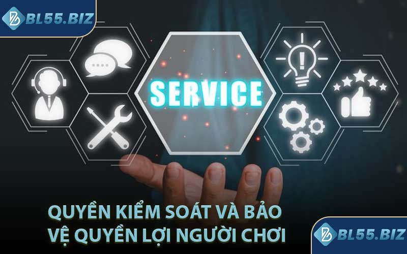 Quyền kiểm soát và bảo vệ quyền lợi người chơi