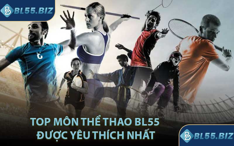 Top Môn Thể Thao BL55 Được Yêu Thích Nhất